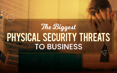 The Biggest Physical Security Threats to Business