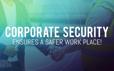 Corporate Security Ensures a Safer Workplace